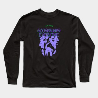 Goosebumps Long Sleeve T-Shirt